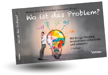 Unser Handbuch „Wo ist das Problem? Mit Design Thinking Innovationen entwickeln und umsetzen“