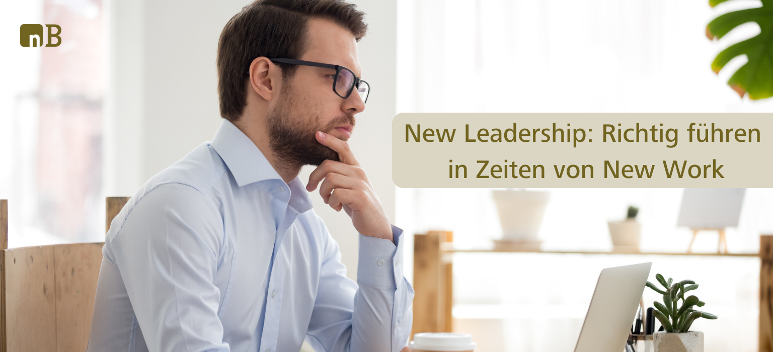 New leadership - richtig führen in Zeiten von New Work